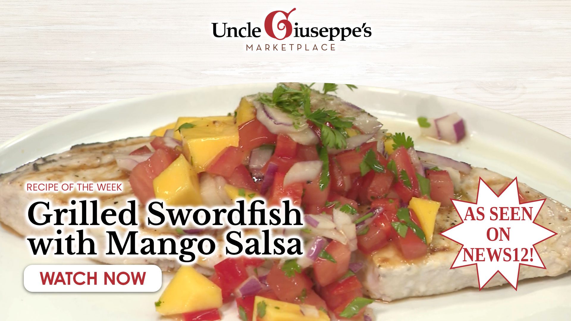 Grilled swordfish with homemade mango salsa, an easy summer seafood recipe from Uncle Giuseppe's Marketplace.
